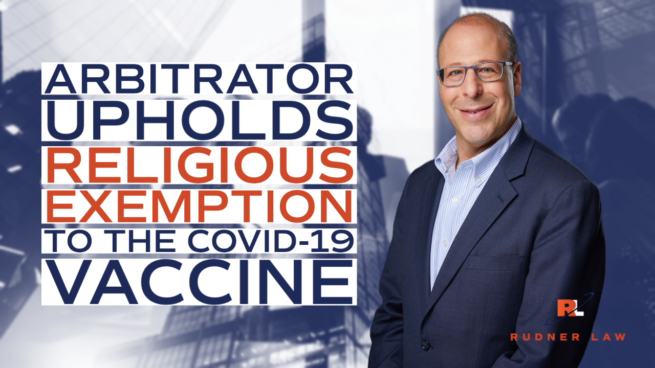 Arbitrator Upholds Religious Exemption to the COVID-19 Vaccine